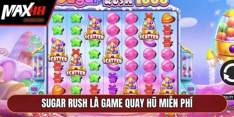 Sugar Rush là game quay hũ miễn phí với hệ thống biểu tượng rực rỡ Sugar Rush là game quay hũ miễn phí với hệ thống biểu tượng rực rỡ